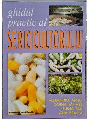 Alexandra Matei - Ghidul practic al sericicultorului (Editia: 2002) foto