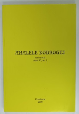 ANALELE DOBROGEI , SERIE NOUA , ANUL VI , NR. 1 , 2000 foto