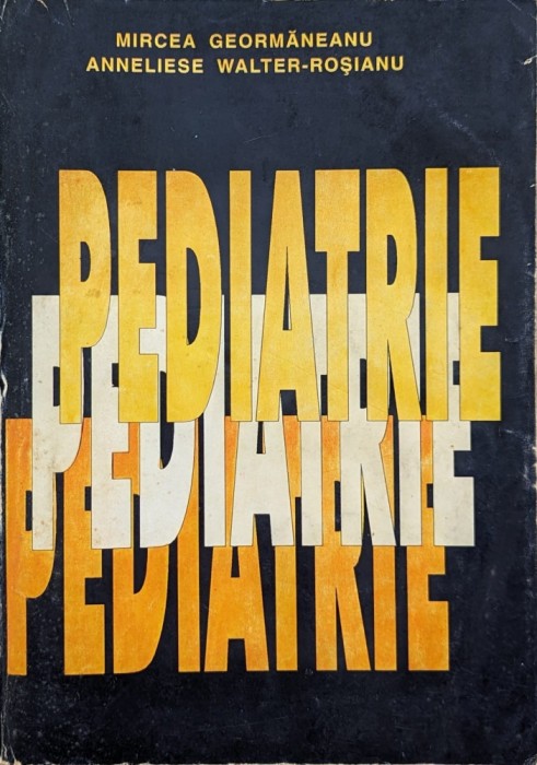 Pediatrie Partea A Ii-a - M. Geormaneanu, A. Walter-rosianu , A670