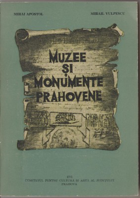 Mihai Apostol, Mihail Vulpescu - Muzee si monumente prahovene foto