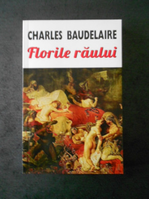 CHARLES BAUDELAIRE - FLORILE RAULUI foto