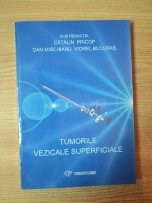 TUMORILE VEZICALE SUPERFICIALE de CATALIN PRICOP * DEDICATIE foto