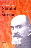 STAULUL SI SIRENA. DILEMELE UNUI MARXIST ROMAN-CRISTIAN PREDA-340495