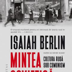 Mintea sovietica. Cultura rusa sub comunism - Isaiah Berlin