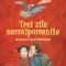 Trei Zile Nemaipomenite, Ioana Parvulescu - Editura Humanitas