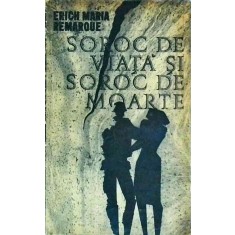 Erich Maria Remarque - Soroc de viata si soroc de moarte