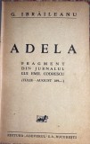 ADELA, FRAGMENT DIN JURNALUL LUI EMIL CODRESCU(IULIE-AUGUST 189...),G.IBRAILEANU/,,ADEVARUL"S.A.BUCURESTI/ EDITIE INTERBELICA, PRINCEPS,215 pagini