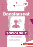 Bacalaureat. Sociologie - Paperback brosat - Cecilia Ionescu - Paralela 45 educațional