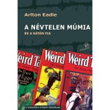 A n&eacute;vtelen m&uacute;mia - &eacute;s a s&aacute;t&aacute;n fia - Arlton Eadie