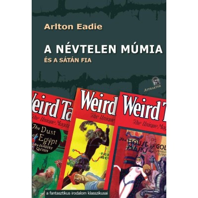 A n&amp;eacute;vtelen m&amp;uacute;mia - &amp;eacute;s a s&amp;aacute;t&amp;aacute;n fia - Arlton Eadie foto