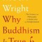 Why Buddhism Is True: The Science and Philosophy of Meditation and Enlightenment