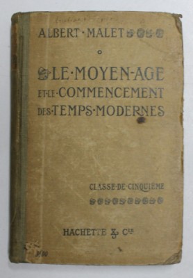 LE MOYEN AGE - LE COMMENCEMENT DES TEMPS MODERNES - CLASSE DE CINQUIEME par ALBERT MALET , 1908 foto