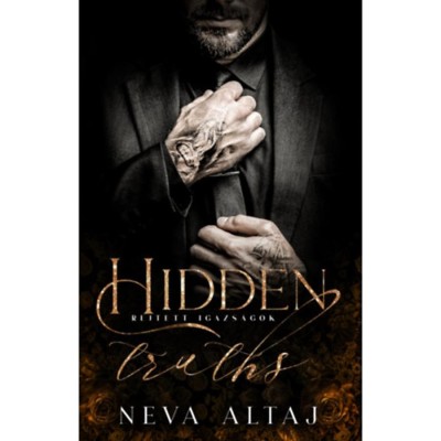 Rejtett igazs&amp;aacute;gok - Hidden truths - Perfectly Imperfect 3. - (K&amp;uuml;l&amp;ouml;nleges kiad&amp;aacute;s) - Neva Altaj foto