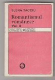 bnk ant Elena Tacciu - Romantismul romanesc ( vol II )