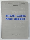 INSTALATII ELECTRICE PENTRU CONSTRUCTII . PROIECTARE SI EXECUTIE de TITU COSTACHESCU , ION NEAGU , AUREL PREDESCU , 1978