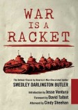 War Is a Racket: The Antiwar Classic by America&#039;s Most Decorated Soldier