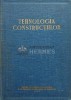 Tehnologia Constructiilor, D.D. Biziuchin, 1953, 872 pagini, Coperta Cartonata, Stare Acceptabila