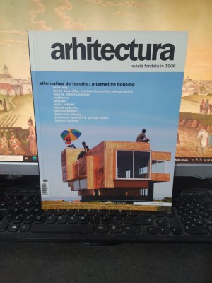 Arhitectura nr. 32 mar. 2005 revistă fondată &amp;icirc;n 1906, Alternative de locuire, Gabriel Bunea, Artplan, 230 foto