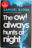 The Owl Always Hunts at Night - Samuel Bjork, Carte in Engleza, Thriller
