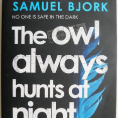 The Owl Always Hunts at Night – Samuel Bjork