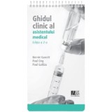 Ghidul clinic al asistentului medical. Editia a 2-a revizuita si actualizata - Bernie Garre, Paul Ong, Paul Galdas