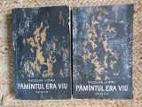 NICOLAE JIANU - PAMANTUL ERA VIU 2 volume CU DEDICATIE SI AUTOGRAF