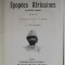 EPOPEES AFRICAINES par COLONEL BARATIER / L &#039;AMOUR EN FUITE par AM. FERDINAND BRUNETTIERE / LE BARON DE HEIDENSTAMM par W. MEYER - FORSTER , COLEGAT