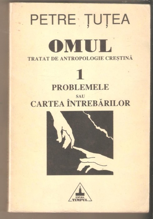 Tutea-Omul tratat de antropologie crestina