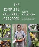 The Complete Vegetable Cookbook | James Strawbridge, Dorling Kindersley Ltd