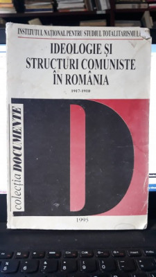 IDEOLOGIE SI STRUCTURI COMUNISTE IN ROMANIA 1917-1918 foto