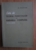 Curs de teoria functiilor de variabila complexa/ Th. Angheluta