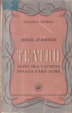 Mihail Sebastian - Teatru. Jocul de-a vacanta Steaua fara nume (1946)