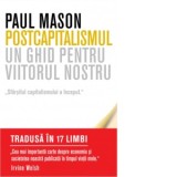 Postcapitalismul. Un ghid pentru viitorul nostru - Carmen Ardelean, Paul Mason