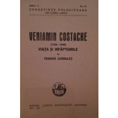 VENIAMIN COSTACHE ( 1768 - 1846 ) VIATA SI INFAPTUIRILE - TEODOR CERBULET