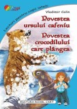 Povestea ursului cafeniu. Povestea crocodilului care pl&acirc;ngea - Paperback - Vladimir Colin - Roxel Cart