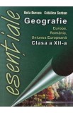 Geografie. Europa, Romania, Uniunea Europeana. Esentiale - Clasa 12 - Catalina Serban, Nela Burcea