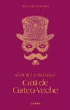 Mari Scriitori Romani. Craii De Curtea Veche. Mateiu I. Caragiale - Litera