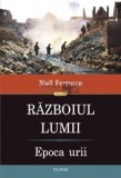 Razboiul lumii.Epoca urii Niall Ferguson, 2021, Polirom