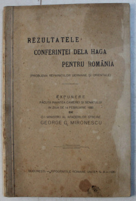 REZULTATELE CONFERINTEI DE LA HAGA PENTRU ROMANIA - PROBLEMA REPARATIILOR GERMANE SI ORIENTALE , EXPUNERE FACUTA INAINTEA CAMEREI SENATULUI de GEORGE foto