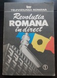 Revoluția rom&acirc;nă &icirc;n direct TELEVIZIUNEA ROM&Acirc;NĂ - Mihai Tatulici (coord.)