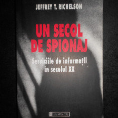 Jeffrey T. Richelson - Un secol de spionaj. Serviciile de informații în sec. XX