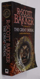 THE GREAT ORDEAL - BOOK THREE OF THE ASPECT - EMPEROR SERIES by R. SCOTT BAKKER , 2016