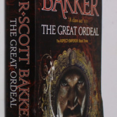 THE GREAT ORDEAL - BOOK THREE OF THE ASPECT - EMPEROR SERIES by R. SCOTT BAKKER , 2016