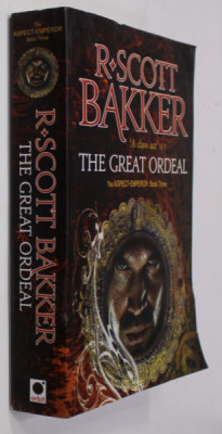 THE GREAT ORDEAL - BOOK THREE OF THE ASPECT - EMPEROR SERIES by R. SCOTT BAKKER , 2016 foto