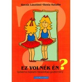 Ez voln&eacute;k &eacute;n? - Tests&eacute;ma-fejlesztő feladatlap-gyűjtem&eacute;ny - Kocsis L&aacute;szl&oacute;n&eacute;