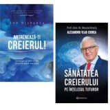 Pachet 2 carti: Sanatatea creierului si Antreneaza-ti creierul! - Dr. Alexandru Vlad Ciurea, Joe Dispenza