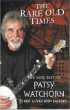 Patsy Watchorn - The Rare Old Times (The Very Best Of Patsy Watchorn), Caseta audio