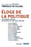 Eloge de la politique | Vincent Tremolet de Villers