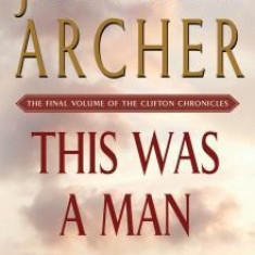 This Was a Man: The Final Volume of the Clifton Chronicles