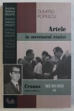 ARTELE IN MECENATUL ETATIST - CRONOS AUTODEVORANDU - SE ...MEMORII , VOLUMUL III de DUMITRU POPESCU , 2006 , * PREZINTA INSEMNARI CU CREIONUL